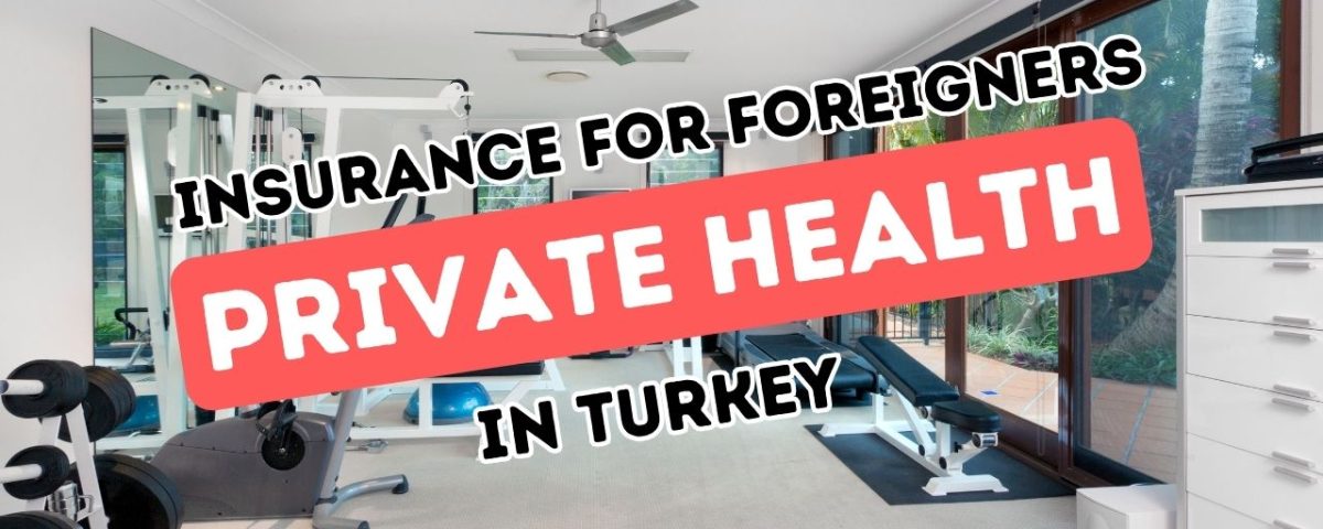 Private Health Insurance Options For Foreigners In Turkey