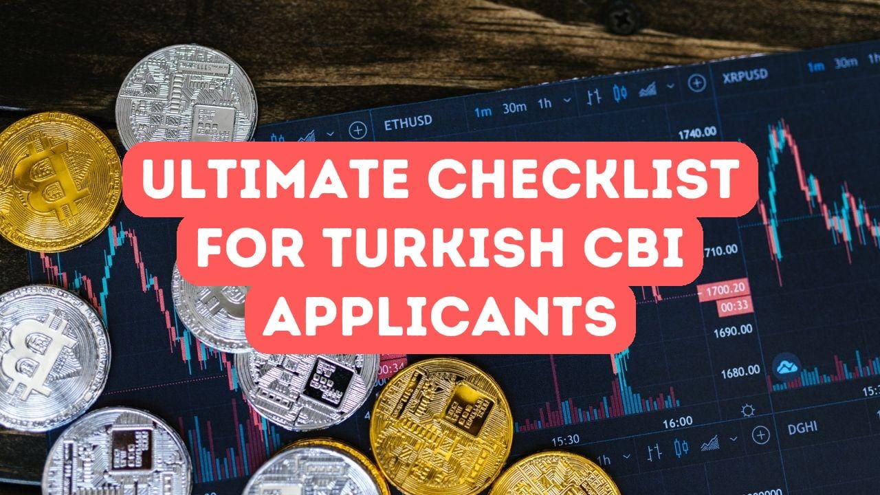Ultimate Checklist for Turkish Citizenship by Investment Applicants